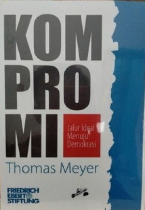 Image of Kompromi (Jalur Ideal Menuju Demokrasi)