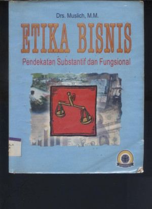 Image of Etika Bisnis: pendekatan substantif dan fungsional