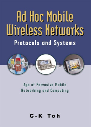 Image of Ad Hoc Mobile Wireless Networks: protocols and systems