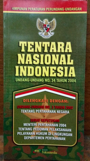 Image of Himpunan Peraturan Perundang-Undangan Tentara Nasional Indonesia, Undang-Undang No.34 Tahun 2004