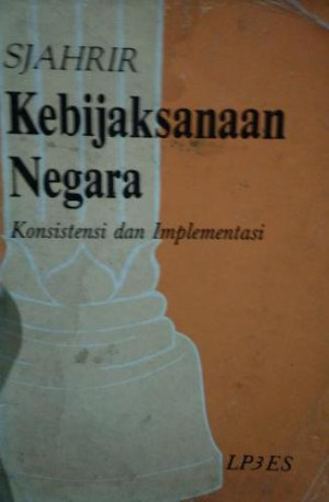Image of Kebijaksanaan Negara : Konsistensi dan implementasi