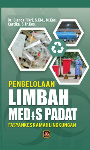 Image of Pengelolaan Limbah Medis Padat : Fasyankes Ramah Lingkungan