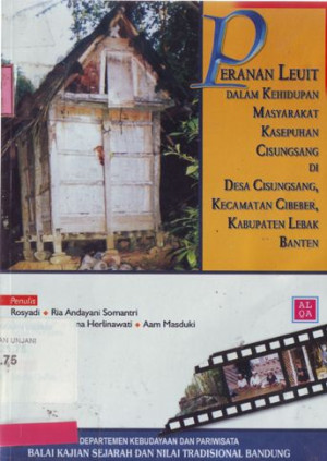 Image of Peranan leuit dalam kehidupan masyarakat kesepuhan cisungsang di desa cisungsang, kec. Cibeber kab. Lebak banten