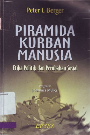 Image of Piramida Kurban Manusia: Etika politik dan perubahan sosial
