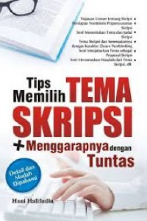 Image of Tips Memilih Tema Skripsi + Menggarapnya Dengan Tuntas