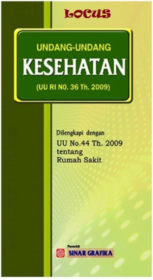 Image of Undang-Undang Kesehatan (UU RI No. 36 Tahun 2009) Dilengkapi Dengan UU No.44 Tahun 2009 Tentang Rumah Sakit