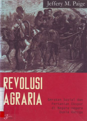 Image of Revolusi Agraria : Gerakan Sosial dan Pertanian Ekspor di Negara-Negara Dunia Ketiga