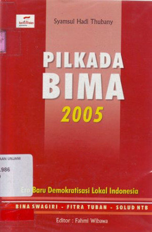 Image of Pilkada Bima 2005: era baru demokratisasi lokal Indonesia
