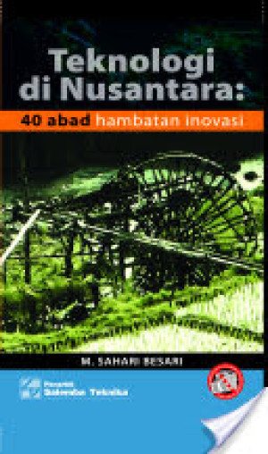 Image of Teknologi di Nusantara : 40 Abad Hambatan Inovasi