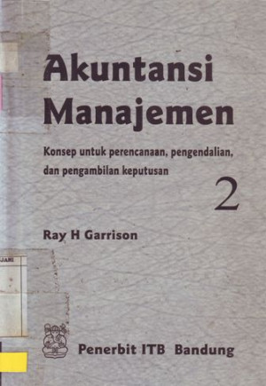 Image of Akuntansi Manajemen,  Konsep untuk perencanaan, pengendalian dan pengambilan keputusan, Jilid-2