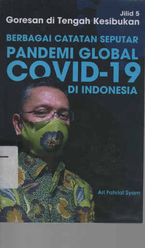 Image of Goresan di Tengah Kesibukan Berbagai Catatan Seputar Pandemi Global COVID-19 Di Indonesia