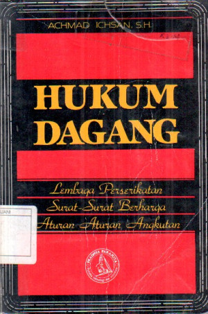 Image of Hukum Dagang : Lembaga perserikatan , Surat-surat berharga, Aturan -aturan angkutan