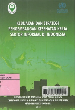Image of Kebijakan dan Strategi Pengembangan Kesehatan kerja Sektor Informal di Indonesia