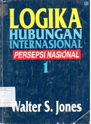 Image of Logika Hubungan Internasional : Persepsi Nasional  1