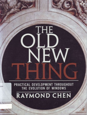 Image of The Old New Thing Practical Development Troughout The Evolution of Windows
