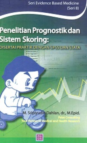 Image of Penelitian Prognostik dan Sistem Skoring : Disertai Praktik dengan SPSS dan STATA