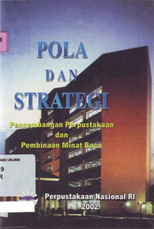 Image of POLA DAN STRATEGI : Pengembangan Perpustakaan dan Pembinaan Minat Baca