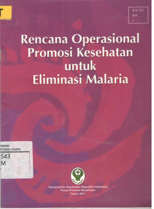 Image of RENCANA OPERASIONAL PROMOSI KESEHATAN UNTUK ELIMINASI MALARIA