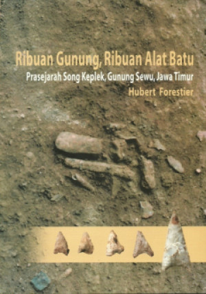 Image of Ribuan Gunung, Ribuan Alat Batu : Prasejarah song keplek, gunung sewu, Jawa Timur