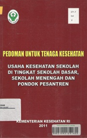 Image of Pedoman Untuk Tenaga Kesehatan : Usaha Kesehatan Sekolah Di Tingkat Sekolah Dasar; Sekolah Menengah dan Pondok Pasantren